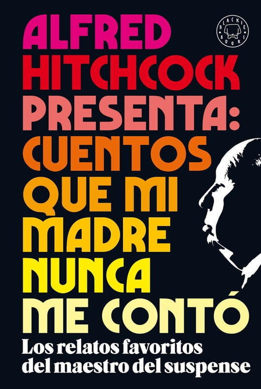 Alfred Hitchcock Presenta: Cuentos Que Mi Madre Nunca Me Contó Libro