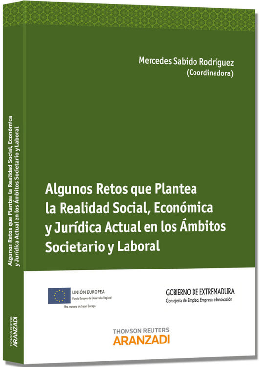 Algunos Retos Que Plantea La Realidad Social Económica Y Jurídica Actual En Los Ámbitos Societario