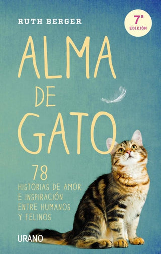 Alma De Gato. 78 Historias Amor E Inspiración Entre Humanos Y Felinos Libro