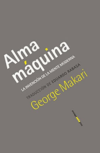 Alma Máquina: La Invención De La Mente Moderna Libro