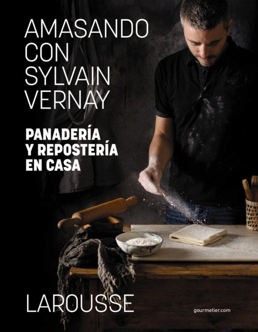 Amasando Con Sylvain Vernay Panaderia Y R Libro