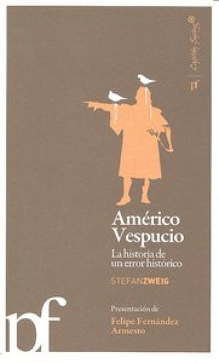 Américo Vespucio. La Historia De Un Error Histórico Libro