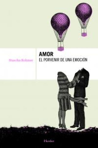 Amor El Porvenir De Una Emoción Libro