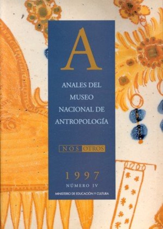 Anales Del Museo Nacional De Antropología Nº Iv 1997 Libro