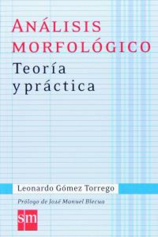 Análisis Morfológico. Teoría Y Práctica Libro