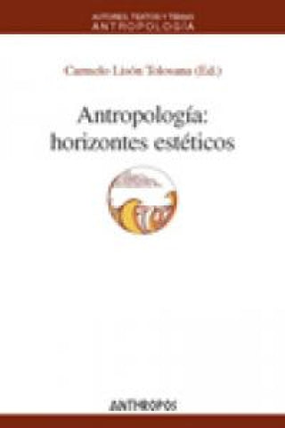 Antropolog¡a: Horizontes Estéticos Libro