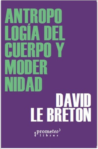 Antropologia Del Cuerpo Y Modernidad Libro