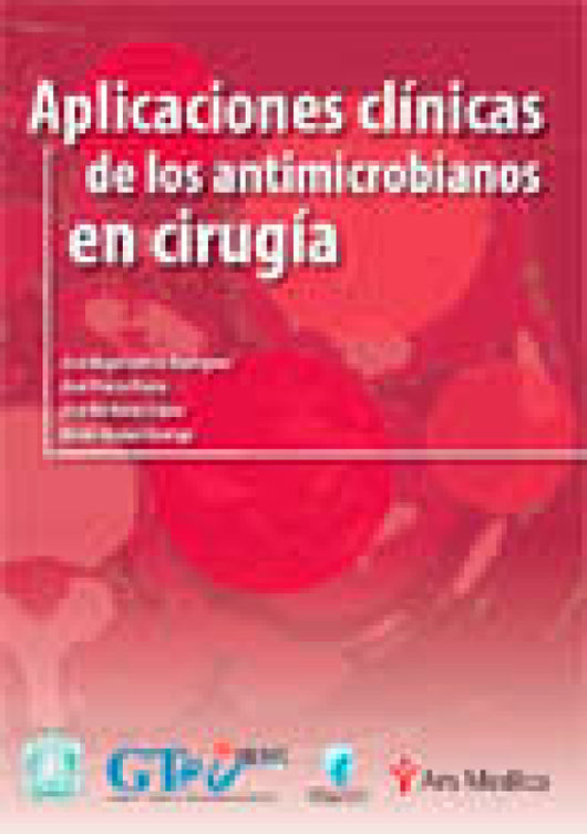 Aplicaciones Cl¡nicas De Los Antimicrobianos En Cirug¡a Libro