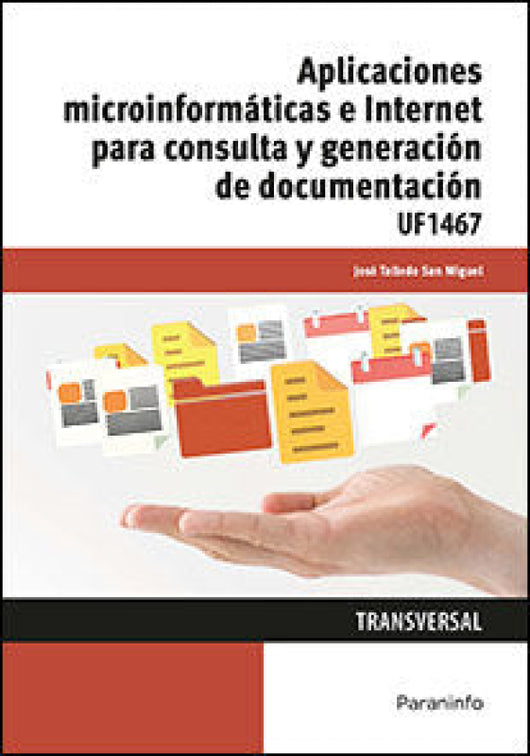 Aplicaciones Microinformáticas E Internet Para Consulta Y Generación De Documentación Libro