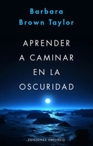 Aprender A Caminar En La Oscuridad Libro