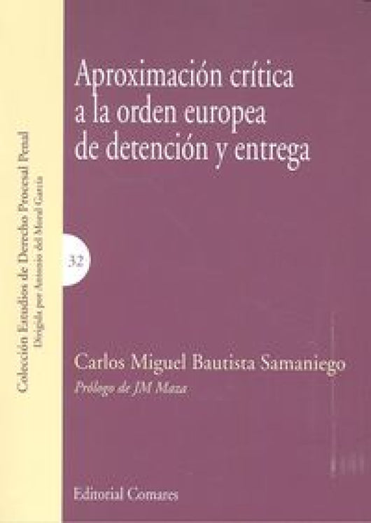 Aproximación Crítica A La Orden Europea De Detención Y Entrega Libro