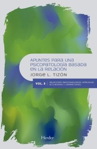 Apuntes Para Una Psicopatolog-A Basada En La Relacion. Vol Iii Libro