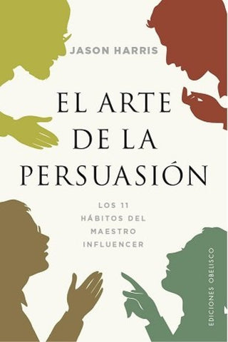Arte De La Persuasion El Libro