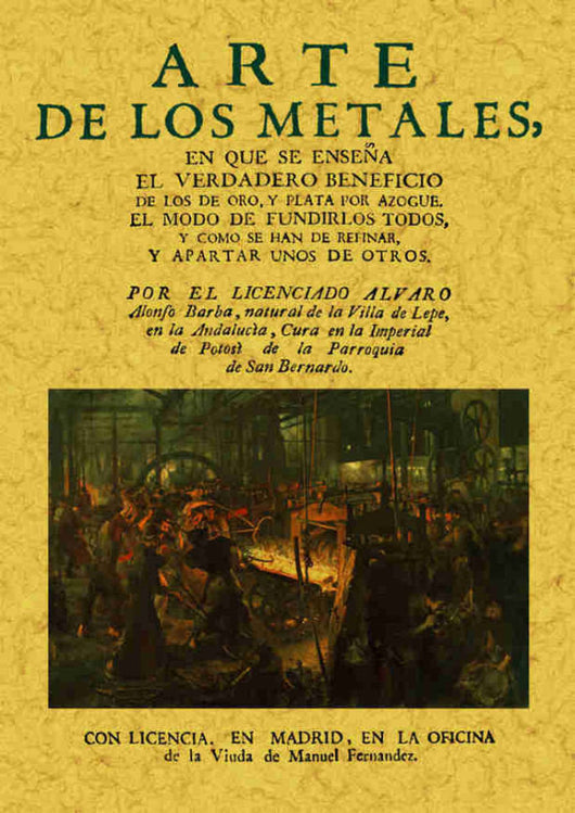 Arte De Los Metales En Que Se Enseña El Verdadero Beneficio Oro Y Plata Libro