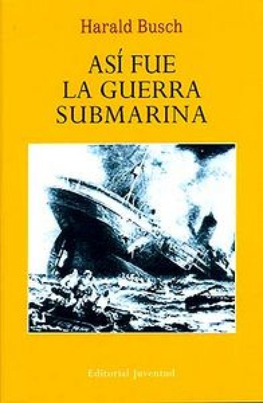 Asi Fue La Guerra Submarina Libro