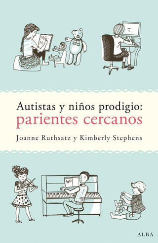 Autistas Y Niños Prodigio: Parientes Cercanos Libro