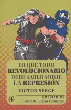 Lo Que Todo Revolocionario Debe Saber Sobre La Represion