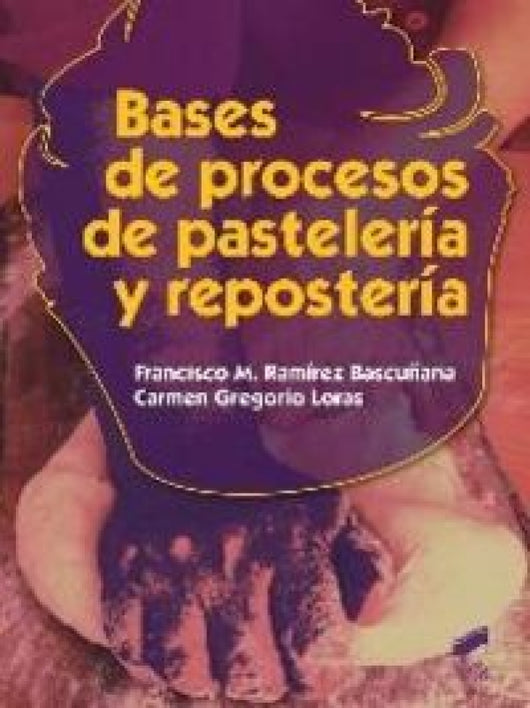 Bases De Procesos Pastelería Y Repostería Libro