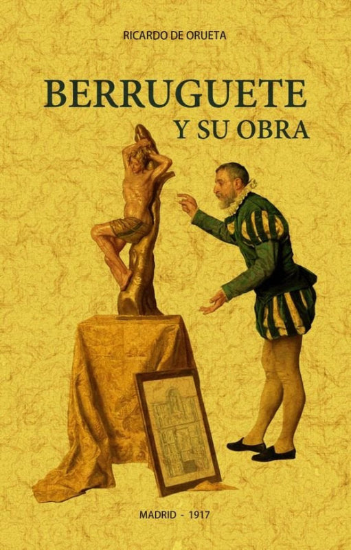 Berruguete Y Su Obra Libro