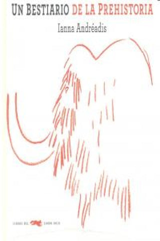 Bestiario De La Prehistoria Un Libro