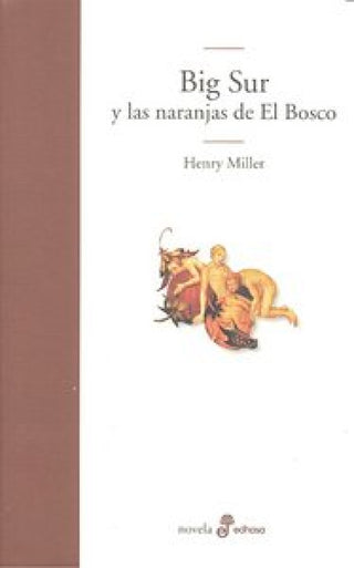 Big Sur Y Las Naranjas De El Bosco Libro
