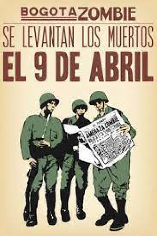 Bogotazombie: Se Levantan Los Muertos. 9 De Abril Libros Impresos