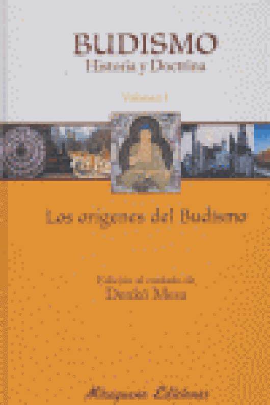 Budismo. Historia Y Doctrina I. Los Orígenes Del Budismo Libro