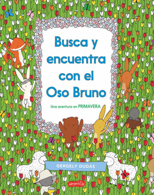 Busca Y Encuentra Con El Oso Bruno. Una Aventura En Primavera Libro