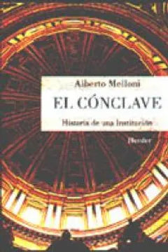 El Cónclave (Historia De Una Institución)