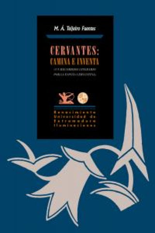 Cervantes: Camina E Inventa Libro