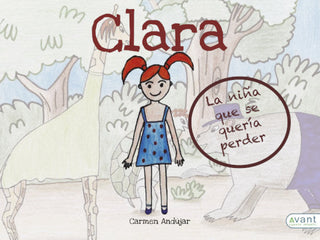 Clara La Niña Que Se Quería Perder Libro