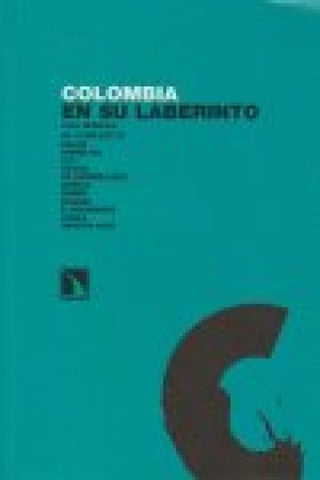 Colombia En Su Laberinto. Una Mirada Al Conflicto Libro