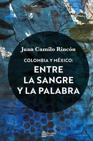 Colombia Y México: Entre La Sangre Palabra Libro