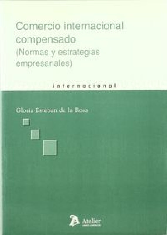 Comercio Internacional Compensado. (Normas Y Estrategias Empresariales) Libro