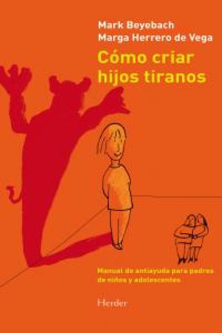 Cómo Criar Hijos Tiranos Libro