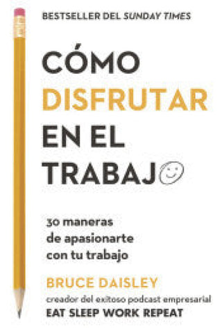 Cómo Disfrutar En El Trabajo Libro
