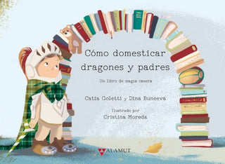 Cómo Domesticar Dragones Y Padres Libro