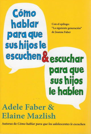 Cómo Hablar Para Que Sus Hijos Le Escuchen & Escuchar Hablen Libro