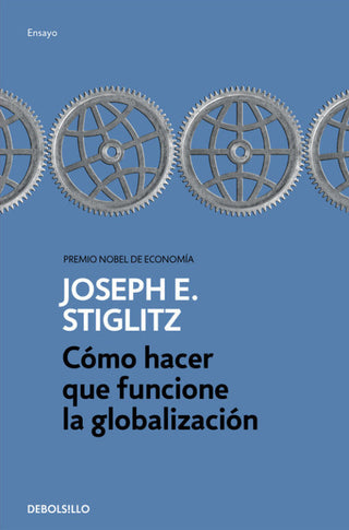 Cómo Hacer Que Funcione La Globalización Libro