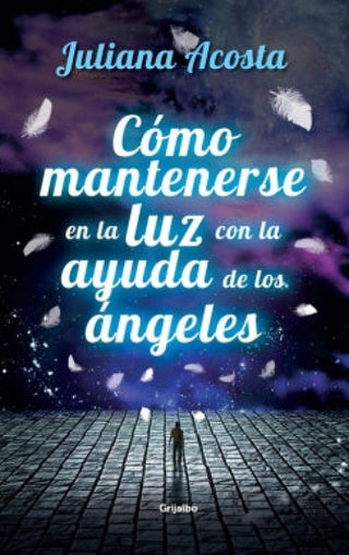 Cómo Mantenerse En La Luz Con Ayuda De Los Ángeles Libro