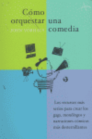 Cómo Orquestar Una Comedia Libro