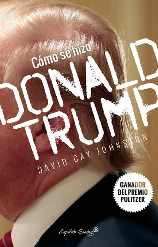Cómo Se Hizo Donald Trump Libro