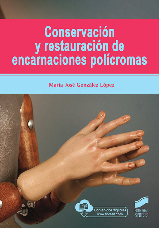 Conservación Y Restauración De Encarnaciones Polícromas Libro