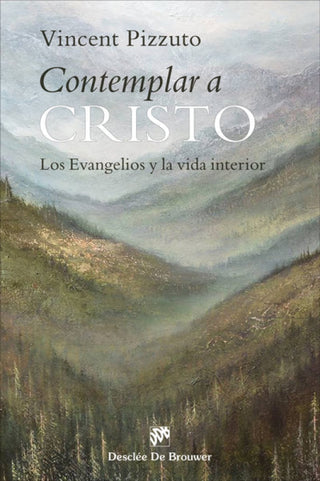 Contemplar A Cristo. Los Evangelios Y La Vida Interior. Libro