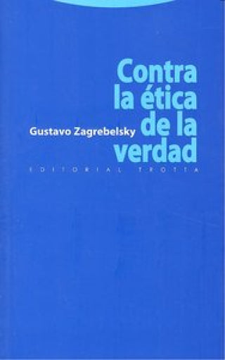 Contra La Ética De Verdad Libro