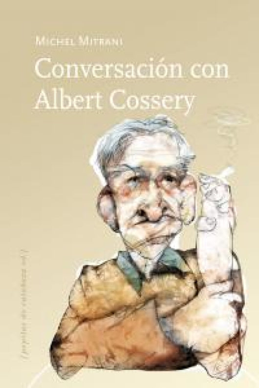 Conversación Con Albert Cossery Libro