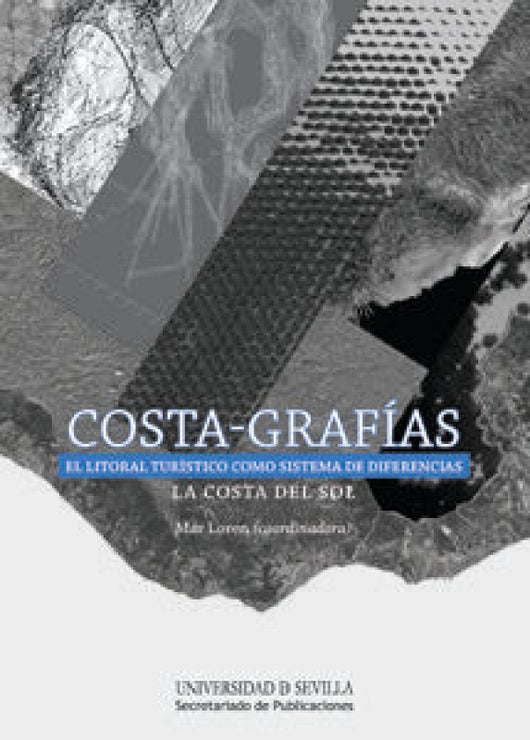 Costa-Grafías. El Litoral Turístico Como Sistema De Diferencias Libro