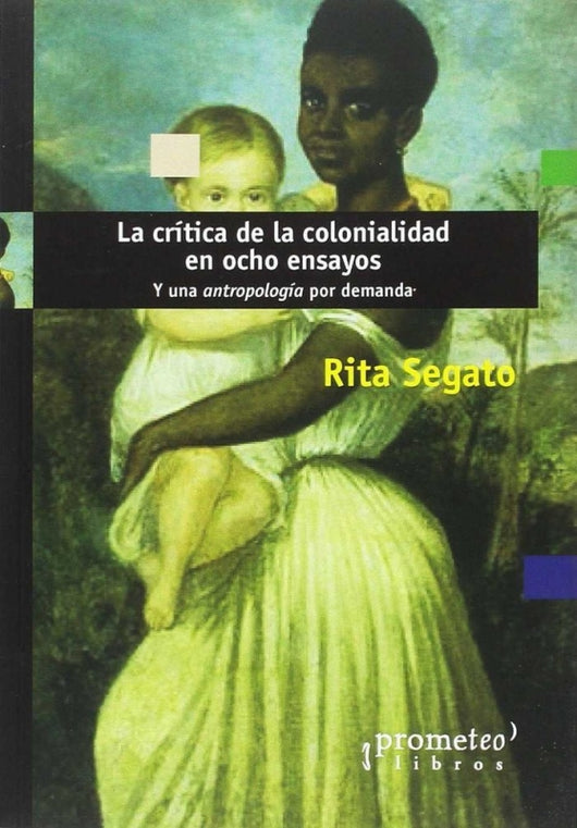 Critica De La Colonialidad En Ocho Ensayos Libro