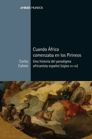 Cuando África Comenzaba En Los Pirineos Libro