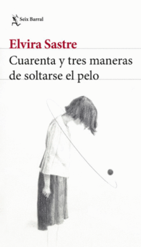 Cuarenta Y Tres Maneras De Soltarse El Pelo Libro